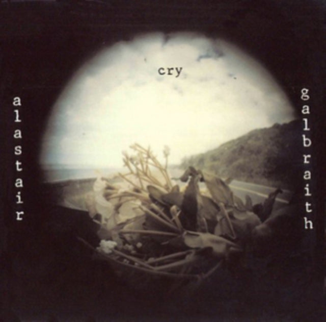 GALBRAITH, ALASTAIR | CRY | VINYL RECORD (LP)