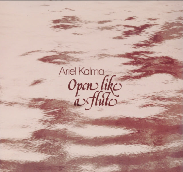 KALMA, ARIEL | OPEN LIKE A FLUTE (2LP) | VINYL RECORD (LP)
