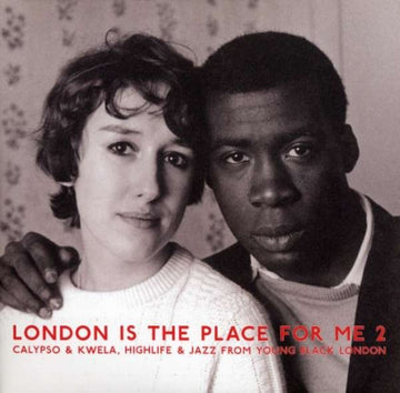 VARIOUS ARTISTS | LONDON IS THE PLACE FOR ME 2: CALYPSO & KWELA, HIGHLIFE & JAZZ FROM YOUNG BLACK LONDON (2LP) | VINYL RECORD (LP)