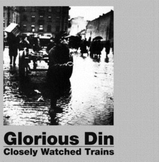 GLORIOUS DIN | CLOSELY WATCHED TRAINS | VINYL RECORD (LP)