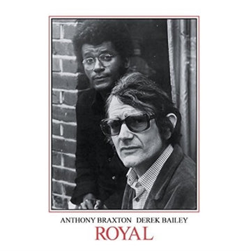 BAILEY, DEREK / BRAXTON, ANTHONY | ROYAL | VINYL RECORD (LP)