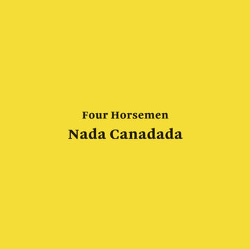 FOUR HORSEMEN | NADA CANADADA | VINYL RECORD (LP)
