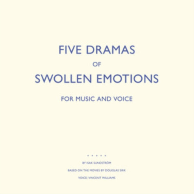 SUNDSTROM, ISAK | FIVE DRAMAS OF SWOLLEN EMOTIONS | VINYL RECORD (LP)