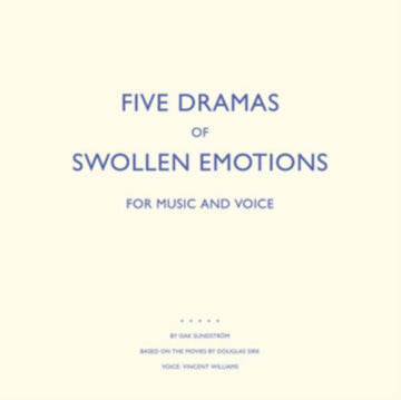 SUNDSTROM, ISAK | FIVE DRAMAS OF SWOLLEN EMOTIONS | VINYL RECORD (LP)