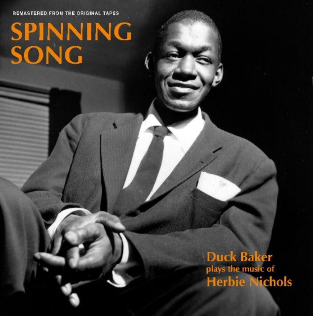 BAKER, DUCK | SPINNING SONG: DUCK BAKER PLAYS THE MUSIC OF HERBIE NICHOLS | VINYL RECORD (LP)