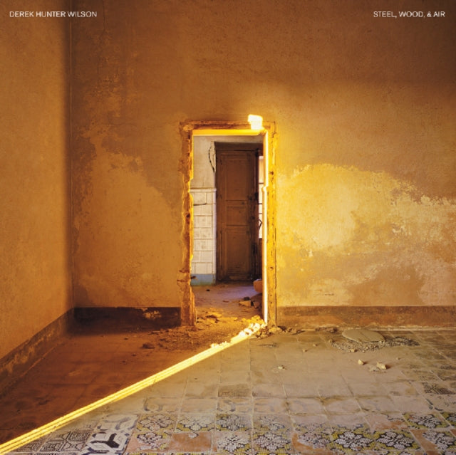 WILSON, DEREK HUNTER | STEEL, WOOD, & AIR | VINYL RECORD (LP)