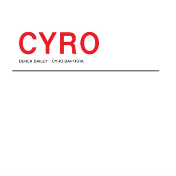 BAILEY, DEREK & CYRO BAPTISTA | CYRO | VINYL RECORD (LP)