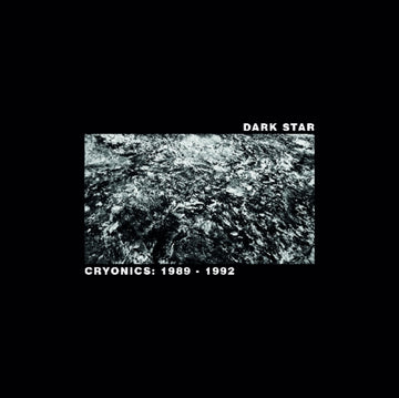 DARK STAR | CRYONICS: 1989-1992 | VINYL RECORD (LP)