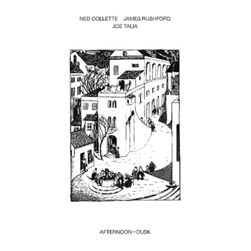COLLETTE, NED; JAMES RUSHFORD; JOE TALIA | AFTERNOON-DUSK | VINYL RECORD (LP)