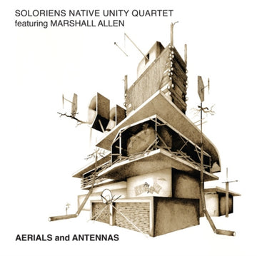 SOLORIENS NATIVE UNITY QUARTET FEATURING MARSHALL ALLEN | AERIALS & ANTENNAS | VINYL RECORD (LP)