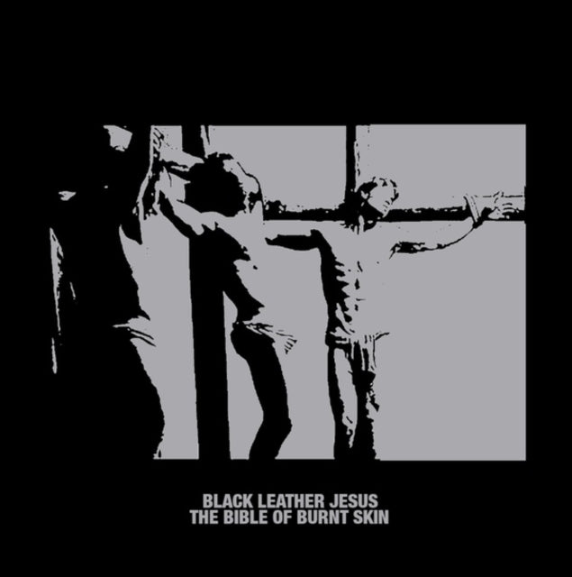 BLACK LEATHER JESUS | BIBLE OF BURNT SKIN | VINYL RECORD (LP)