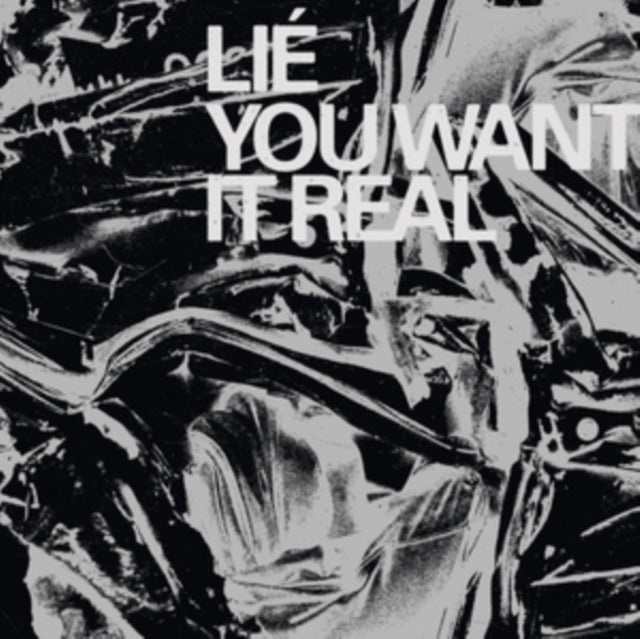 LIE | YOU WANT IT REAL | VINYL RECORD (LP)