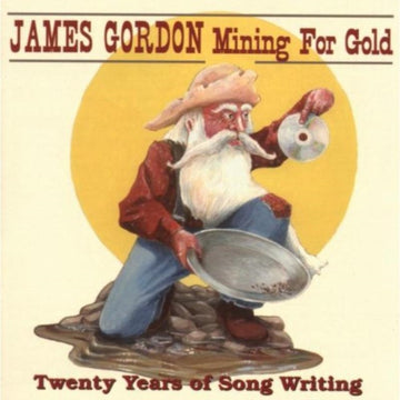 GORDON, JAMES | MINING FOR GOLD | CD