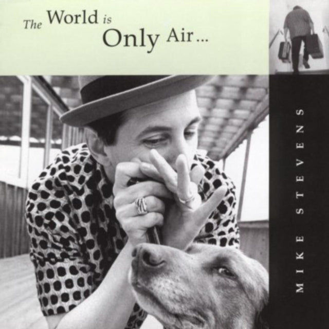 STEVENS, MIKE | WORLD IS ONLY AIR | CD