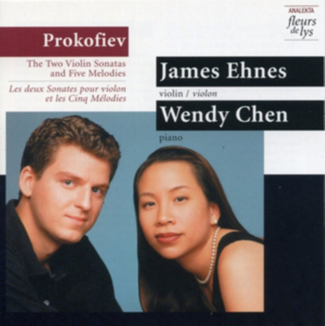 EHNES, JAMES / CHEN, WENDY | PROKOFIEV: TWO VIOLIN SONATAS & FIVE MELODIES | CD