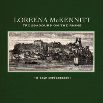 MCKENNITT, LOREENA | TROUBADOURS ON THE RHINE | VINYL RECORD (LP)