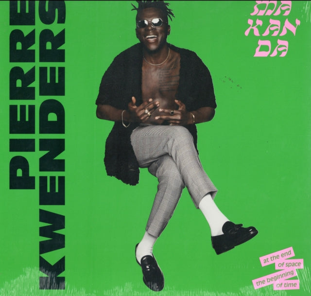 KWENDERS, PIERRE | MAKANDA AT THE END OF SPACE THE BEGINNING OF TIME | VINYL RECORD (LP)