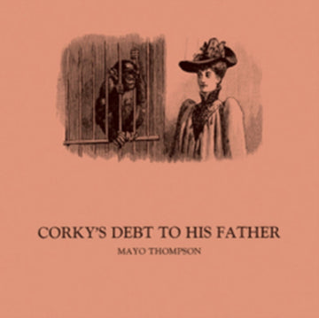 THOMPSON, MAYO | CORKY'S DEBT TO HIS FATHER | VINYL RECORD (LP)