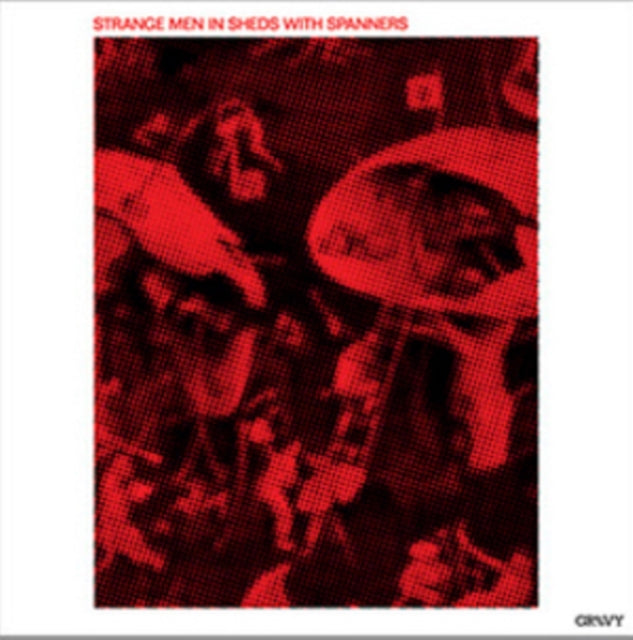 STRANGE MEN IN SHEDS WITH SPANNERS | STRANGE MEN IN SHEDS WITH SPANNERS | VINYL RECORD (LP)