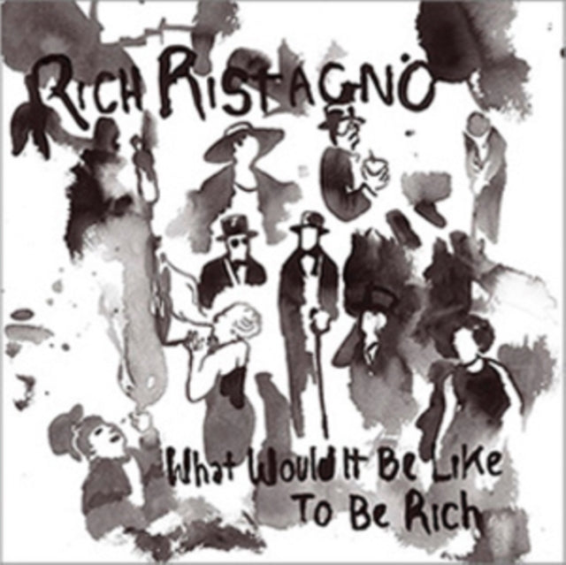 RISTAGNO, RICH | WHAT WOULD IT BE LIKE TO BE RICH | VINYL RECORD (LP)