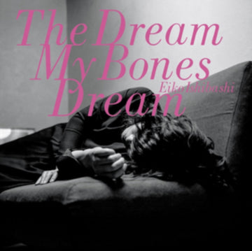 EIKO ISHIBASHI | DREAM MY BONES DREAM | VINYL RECORD (LP)