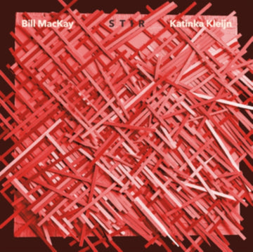 MACKAY, BILL & KATINKA KLEIJN | STIR | VINYL RECORD (LP)