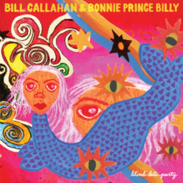 CALLAHAN, BILL & BONNIE PRINCE BILLY | BLIND DATE PARTY (2LP) | VINYL RECORD (LP)