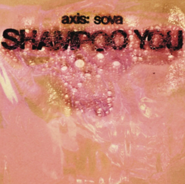 AXIS: SOVA | SHAMPOO YOU | VINYL RECORD (LP)