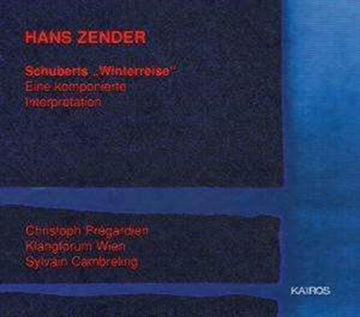 ZENDER, HANS | ZENDER: SCHUBERTS WINTERREIS | CD