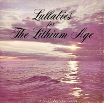 LULLABIES FOR THE LITHIUM AGE | VINYL RECORD (LP)