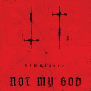NOT MY GOD | SIMULACRA (LIMITED EDITION) | VINYL RECORD (LP)