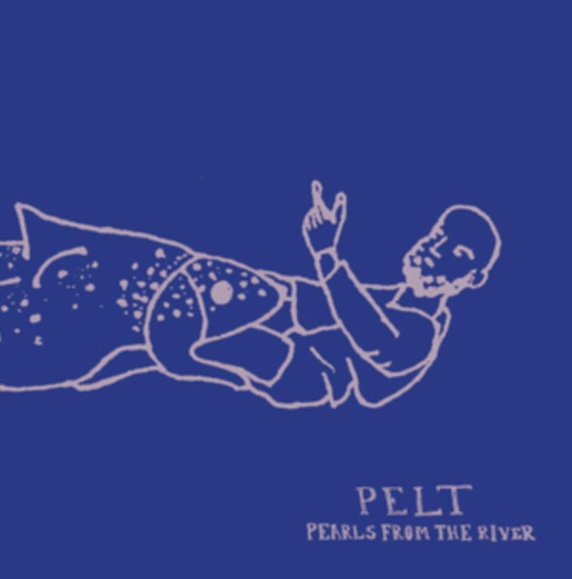 PELT | PEARLS FROM THE RIVER | VINYL RECORD (LP)
