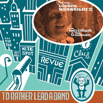 WAINWRIGHT III, LOUDON | I'D RATHER LEAD A BAND | VINYL RECORD (LP)