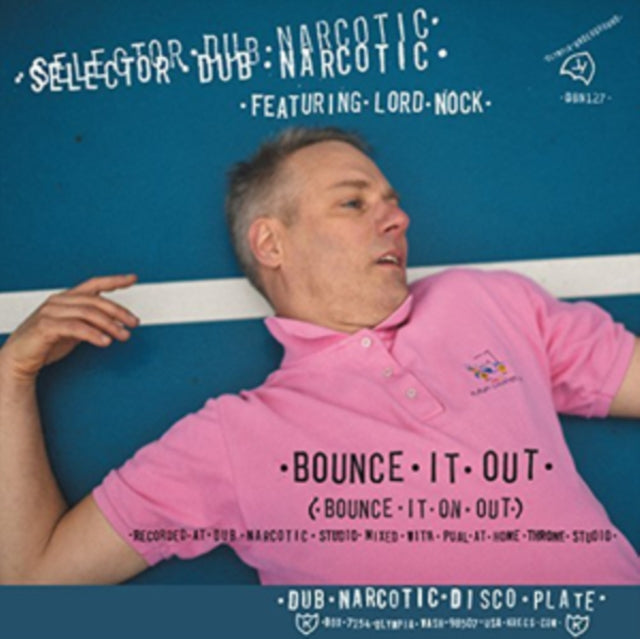 SELECTOR DUB NARCOTIC | BOUNCE IT OUT (BOUNCE IT ON OUT) / MELODICA BOUNCE VERSION | 7IN VINYL