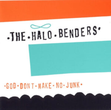 HALO BENDERS | GOD DON'T MAKE NO JUNK | VINYL RECORD (LP)