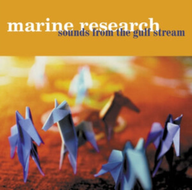 MARINE RESEARCH | SOUNDS FROM THE GULF STREAM | VINYL RECORD (LP)