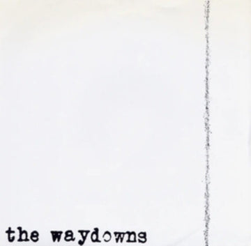 WAYDOWNS | WAYDOWNS THE | 7IN VINYL