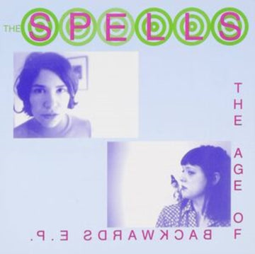 SPELLS | AGE OF BACKWARDS | 7IN VINYL