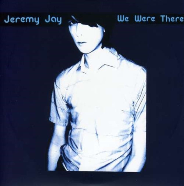JAY, JEREMY | WE WERE THERE | 7IN VINYL