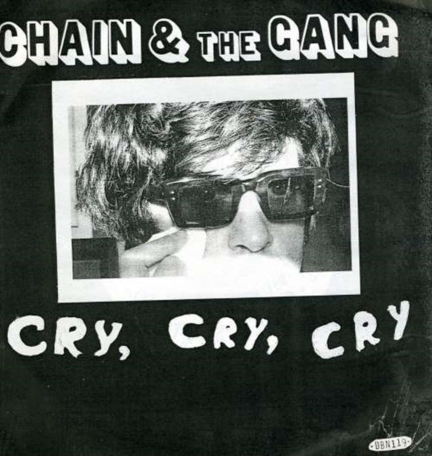 CHAIN & THE GANG | CRY CRY CRY OVER YOU / SNAKES ON A PLANE | 7IN VINYL