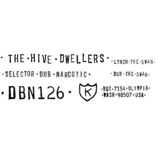 HIVE DWELLERS | LYNCH THE SWAN / SELECTOR DUB NARCOTIC DUB SWAN | 7IN VINYL