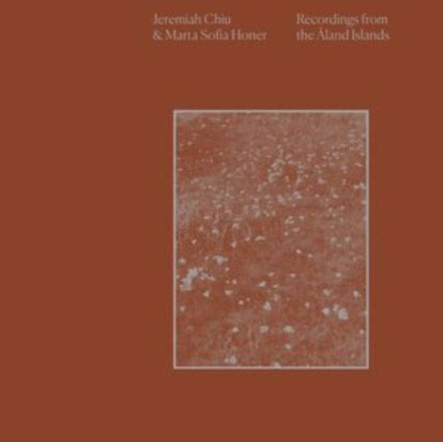 CHIU, JEREMIAH & MARTA SOFIA HONER | RECORDINGS FROM THE ALAND ISLANDS | VINYL RECORD (LP)