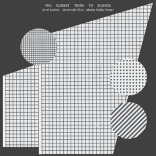 KALMA,  ARIEL,  JEREMIAH CHIU & MARTA SOFIA HONER | CLOSEST THING TO SILENCE | VINYL RECORD (LP)
