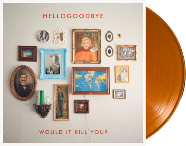 HELLOGOODBYE | WOULD IT KILL YOU? (ORANGE SWIRL VINYL/150G) | VINYL RECORD (LP)