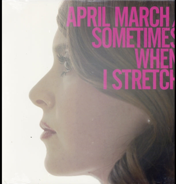 APRIL MARCH | SOMETIMES WHEN I STRETCH | VINYL RECORD (LP)