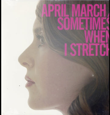 APRIL MARCH | SOMETIMES WHEN I STRETCH | VINYL RECORD (LP)