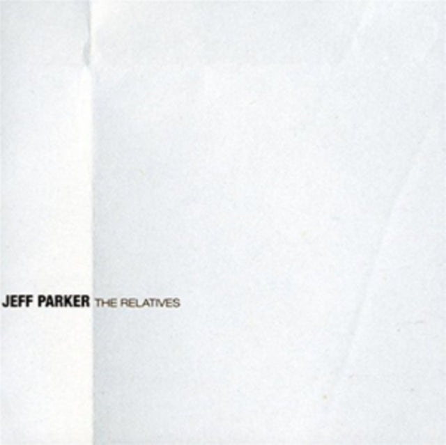 PARKER, JEFF | RELATIVES | VINYL RECORD (LP)