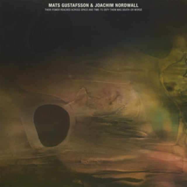 GUSTAFSSON, MATS & JOACHIM NORDWALL | THEIR POWER REACHED ACROSS SPACE & TIME-TO DEFY THEM WAS DEATH-OR WORSE | VINYL RECORD (LP)