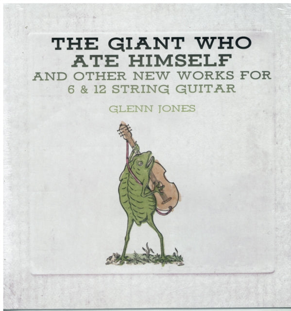 JONES, GLENN | GIANT WHO ATE HIMSELF AND OTHER NEW WORKS FOR 6 & 12 STRING GUITAR | VINYL RECORD (LP)
