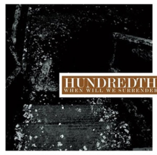 HUNDREDTH | WHEN WILL WE SURRENDER | VINYL RECORD (LP)